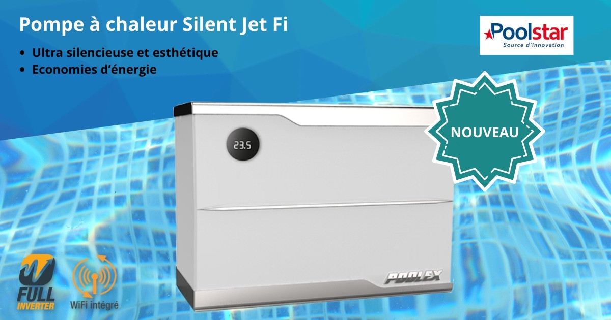 Silent Jet Fi, pompe à chaleur piscine ultra silencieuse